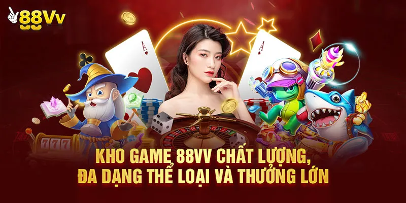 Kho game 88vv chất lượng